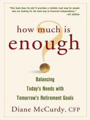How Much Is Enough Balancing Today's Needs with Tomorrow's Retirement Goals - ebook